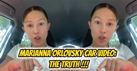 marianna orlovsky video|Marianna Orlovskys Viral Car Video: A Social Media。